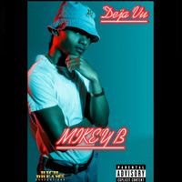 Mikey B - Deja Vu (Explicit)