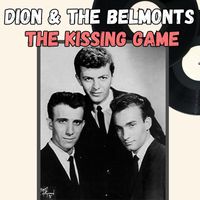 Dion And The Belmonts - The Kissing Game
