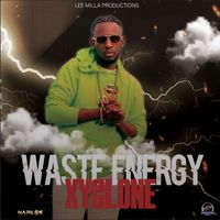 Xyclone - Waste Energy (Explicit)