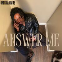 ORN Maximus - Answer Me