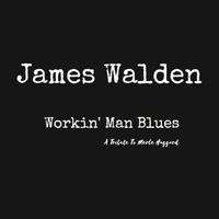 James Walden - Workin' man Blues (Explicit)