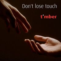 Timber - Don't Lose Touch