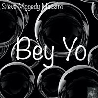 Steve Miggedy Maestro - Bey-Yo