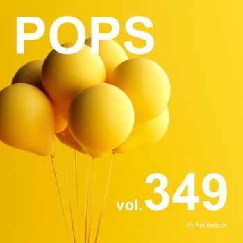 Various Artists - POPS, Vol. 349 -Instrumental BGM- by Audiostock