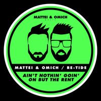 Mattei & Omich, Re-Tide - Ain't Nothin' Goin' On But The Rent