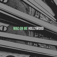 Hollywood - Mac on Me (Explicit)