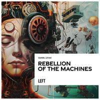 Daniel Levak - Rebellion of the Machines