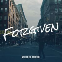 World of Worship - Forgiven
