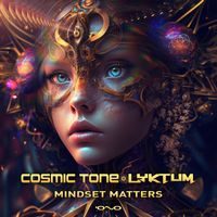 Cosmic Tone and Lyktum - Mindset Matters (Explicit)
