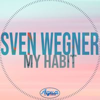 Sven Wegner - My Habit