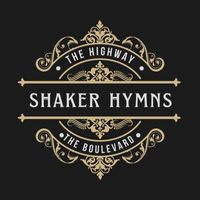 Shaker Hymns - The Highway and the Boulevard