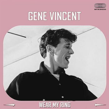 Gene Vincent - Wear My Ring