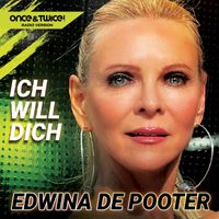 Edwina de Pooter - Ich will dich (Once & Twice! Radio Version)