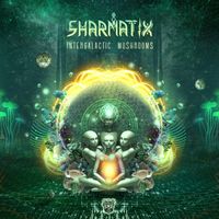 Sharmatix - Intergalactic Mushrooms