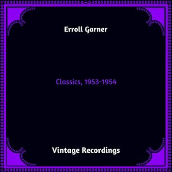 Erroll Garner - Classics, 1953-1954 (Hq remastered 2023)