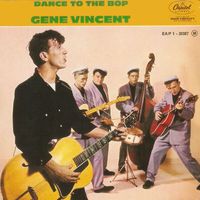 Gene Vincent And His Blue Caps - Dance To The Bop