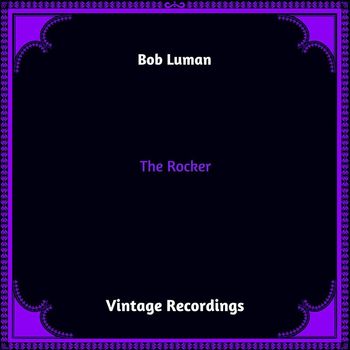 Bob Luman - The Rocker (Hq remastered 2023)