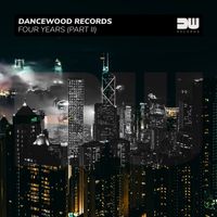 Various Artists - Dancewood Records - Four Years (Part II)
