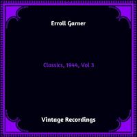 Erroll Garner - Classics, 1944, Vol. 3 (Hq remastered 2023)