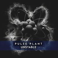 Pulse Plant - Unstable