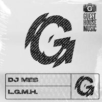 DJ Mes - L.G.M.H. (Explicit)