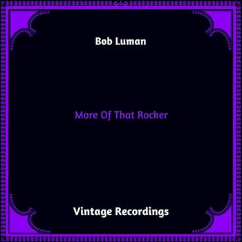 Bob Luman - More Of That Rocker (Hq remastered 2023)