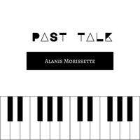 Alanis Morissette - Past Talk