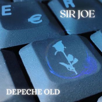 Sir Joe - Depeche Old