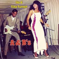 Ike & Tina Turner - A & B's