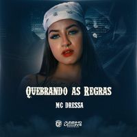 Mc Dressa - Quebrando as Regras (Explicit)
