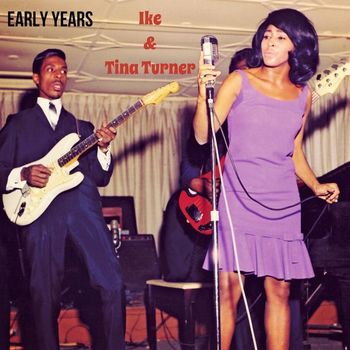 Ike & Tina Turner - Early Years
