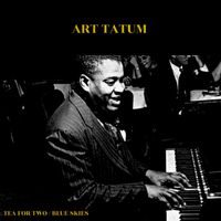 Art Tatum - Tea for Two / Blue Skies