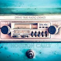 Houston Calls - Drive Time Radio (Demo)
