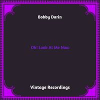 Bobby Darin - Oh! Look At Me Now (Hq remastered 2023)