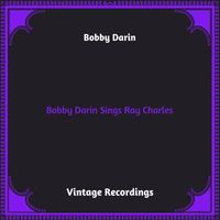 Bobby Darin - Bobby Darin Sings Ray Charles (Hq remastered 2023)