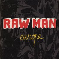 Raw Man - Europa