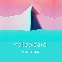 Yellowcard - Past Talk