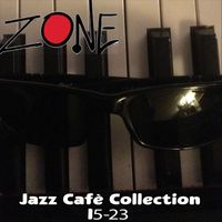 Zone - Jazz Cafè Collection 15-23