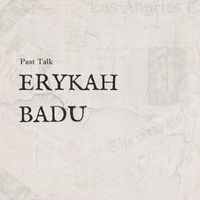 Erykah Badu - Past Talk