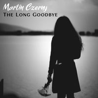Martin Czerny - The Long Goodbye