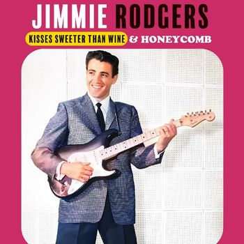 Jimmie Rodgers - Kisses Sweeter Than Wine (JR Version (Remastered))