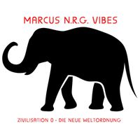 Marcus N.R.G. Vibes - Zivilisation 0 die neue Weltordnung