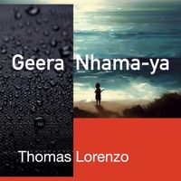 Thomas Lorenzo - Geera Nhama-Ya