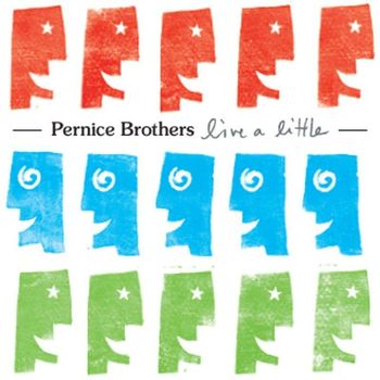 Pernice Brothers - Live A Little (Explicit)