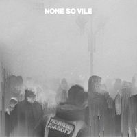 None So Vile - GREY (Explicit)