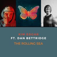 Kim Edgar - The Rolling Sea (feat. Dan Bettridge)