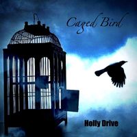 Holly Drive - Caged Bird