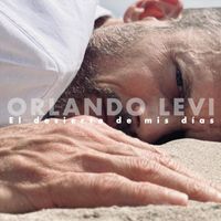 Orlando Levi - El desierto de mis días (maqueta 2006)