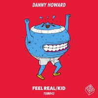 Danny Howard - Feel Real / Kid