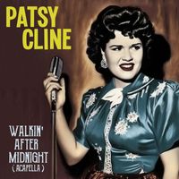 Patsy Cline - Walkin' After Midnight (Acapella)